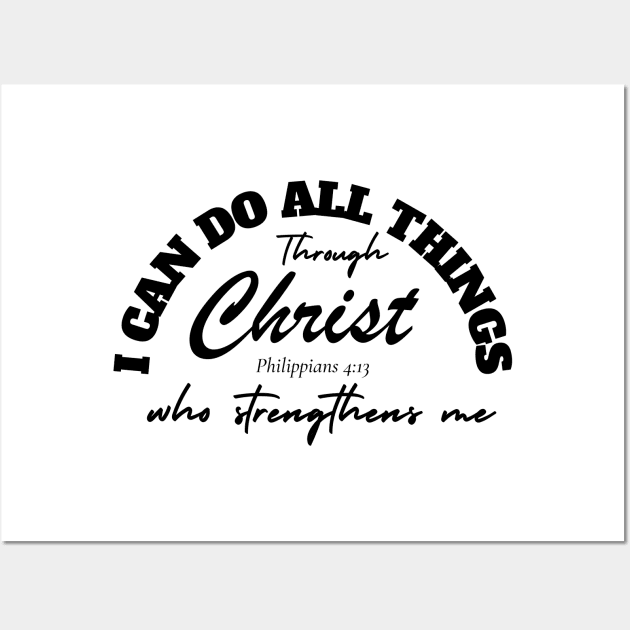 I CAN DO ALL THINGS THROUGH CHRIST WHO STRENGTHENS ME Wall Art by Faith & Freedom Apparel 